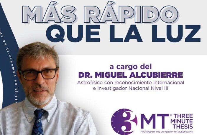 El concurso 3MT y la conferencia del Dr. Miguel Alcubierre se realizarán este 6 de mayo en el Centro Cultural Universitario